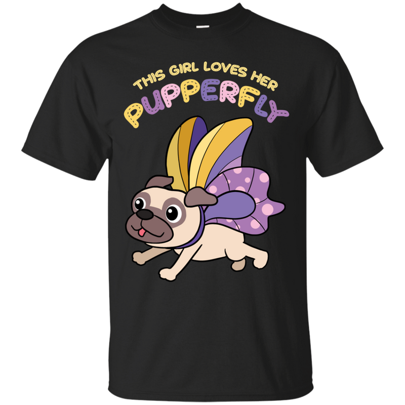 This Girl Loves Her Pupperfly Pug T Shirts