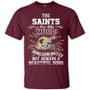 The New Orleans Saints Are Like Music T Shirt