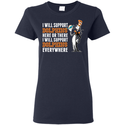 I Will Support Everywhere Miami Dolphins T Shirts