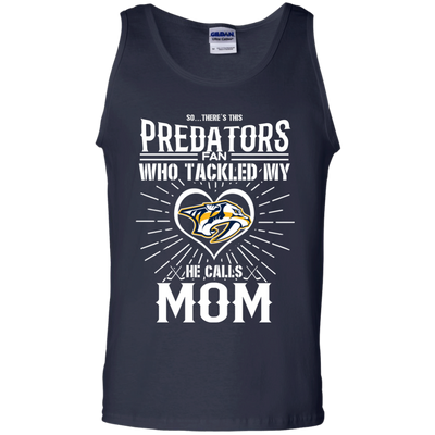 He Calls Mom Who Tackled My Nashville Predators T Shirts
