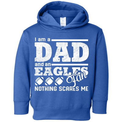 I Am A Dad And A Fan Nothing Scares Me Philadelphia Eagles T Shirt