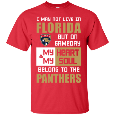 My Heart And My Soul Belong To The Florida Panthers T Shirts