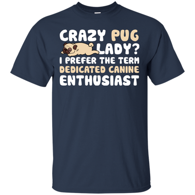 Crazy Pug Lady T Shirts