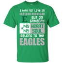 My Heart And My Soul Belong To The Eastern Michigan Eagles T Shirts