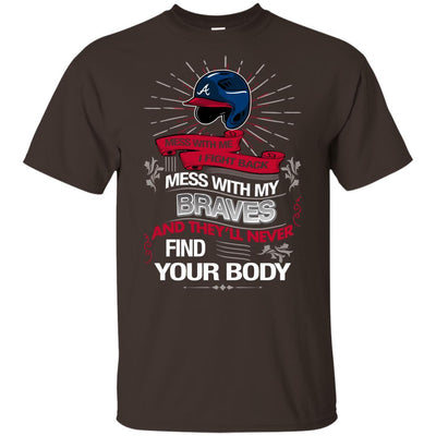 My Atlanta Braves And They'll Never Find Your Body T Shirt