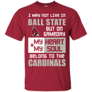 My Heart And My Soul Belong To The Ball State Cardinals T Shirts