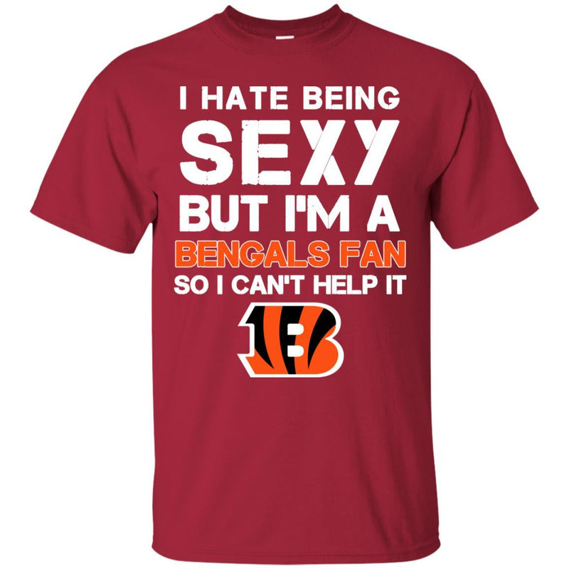 I Hate Being Sexy But I'm Fan So I Can't Help It Cincinnati Bengals Black T Shirts