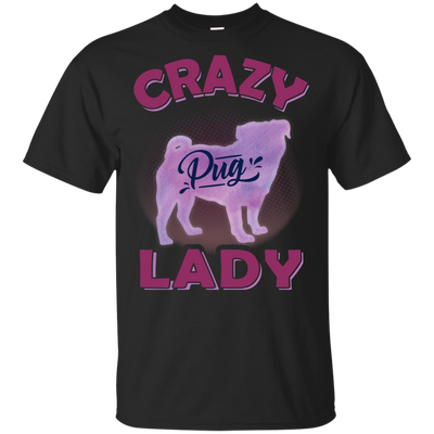 Crazy Pug Lady T Shirts