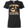 Pug - Let's Eat, Mom! Let's Eat Mom! Punctuation Saves Lives T Shirts