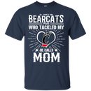 He Calls Mom Who Tackled My Cincinnati Bearcats T Shirts