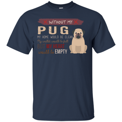 Without My Pug T Shirts