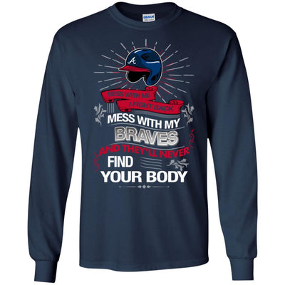 My Atlanta Braves And They'll Never Find Your Body T Shirt