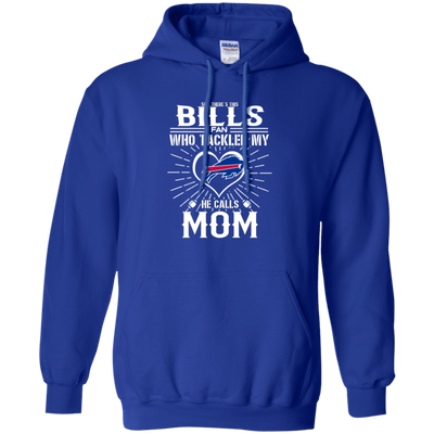 He Calls Mom Who Tackled My Buffalo Bills T Shirts