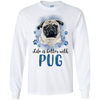 Nice Pug T Shirts - Life Is Better With Pug, is a awesome gift