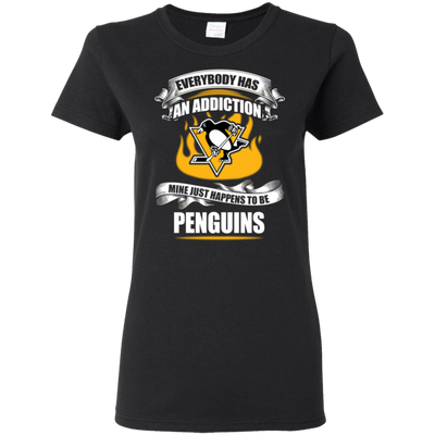 Everybody Has An Addiction Mine Just Happens To Be Pittsburgh Penguins T Shirt