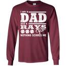 I Am A Dad And A Fan Nothing Scares Me Tampa Bay Rays T Shirt