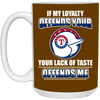 My Loyalty And Your Lack Of Taste Texas Rangers Mugs