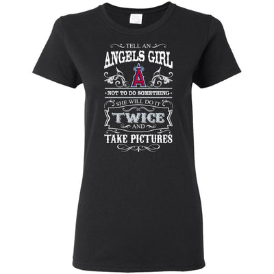 She Will Do It Twice And Take Pictures Los Angeles Angels T Shirt