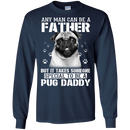 It Takes Someone Special To Be A Pug Daddy T Shirts