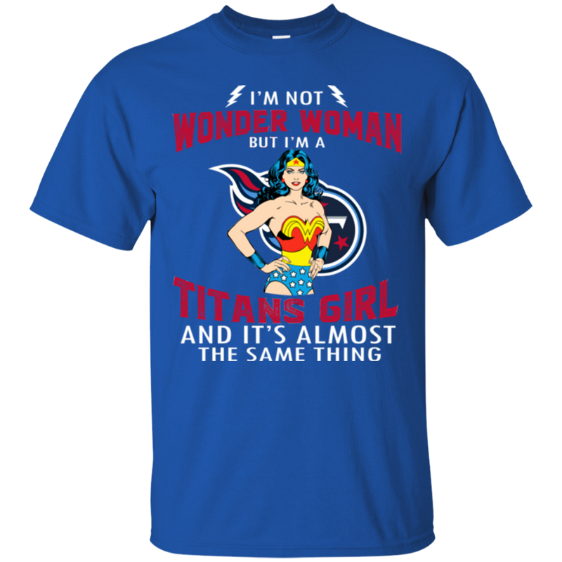 I'm Not Wonder Woman Tennessee Titans T Shirts