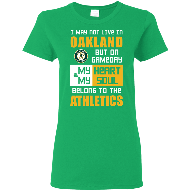 My Heart And My Soul Belong To The Oakland Athletics T Shirts