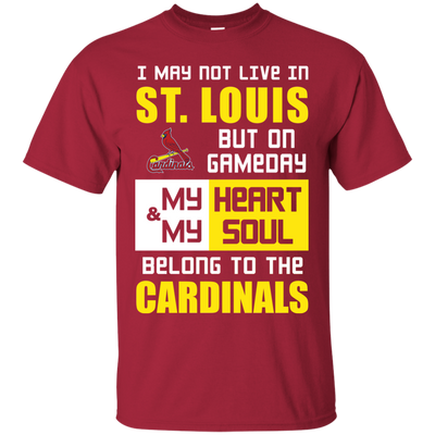 My Heart And My Soul Belong To The St. Louis Cardinals T Shirts