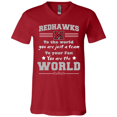 To Your Fan You Are The World Miami RedHawks T Shirts