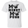 Pug - More Money More T Shirt T Shirts