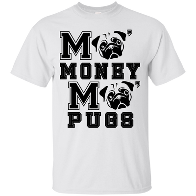 Pug - More Money More T Shirt T Shirts