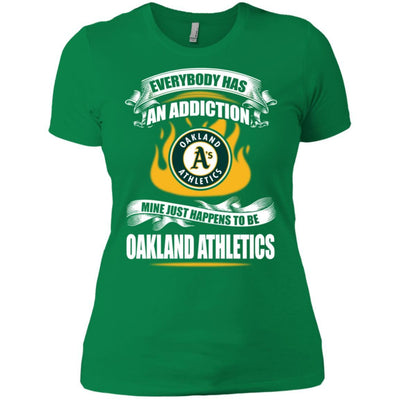 Everybody Has An Addiction Mine Just Happens To Be Oakland Athletics T Shirt