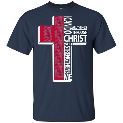 Gorgeous I Can Do All Things Through Christ Atlanta Braves T Shirts