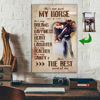 He's Not Just My Horse - He's The Best Part Of Me Custom Canvas Print