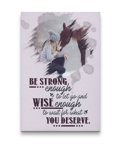 Wise Enough To Wait For What You Deserve Horse Custom Canvas Print