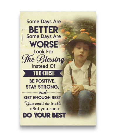 Some Days Are Better - Do Your Best Son Custom Canvas Print