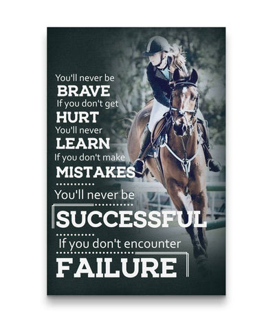 You'll never be Brave if you don't get Hurt - Horse Custom Canvas Print