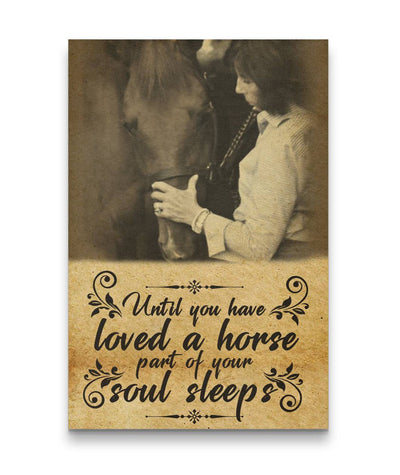 Not Loved A Horse - A Part Of Soul Sleeps Custom Canvas Print