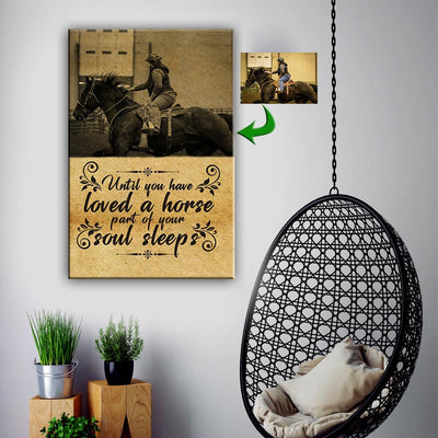 Until You Have Loved Horse A Part Of Soul Sleeps Girl Riding Horse Canvas Print