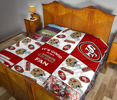 It's Good To Be A San Francisco 49ers Fan Quilt