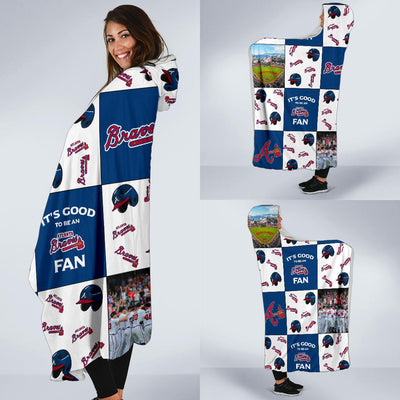 It's Good To Be An Atlanta Braves Fan Hooded Blanket