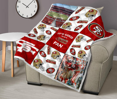 It's Good To Be A San Francisco 49ers Fan Quilt