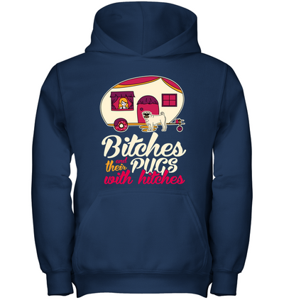Bitches And Their Pugs With Hitches Camping T Shirts