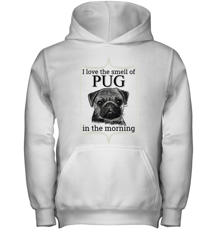 I Love The Smell Of Pug In The Morning T Shirts