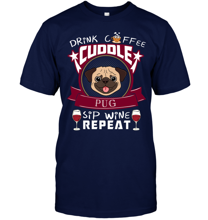 Drink Coffee Cuddle Pug T Shirts