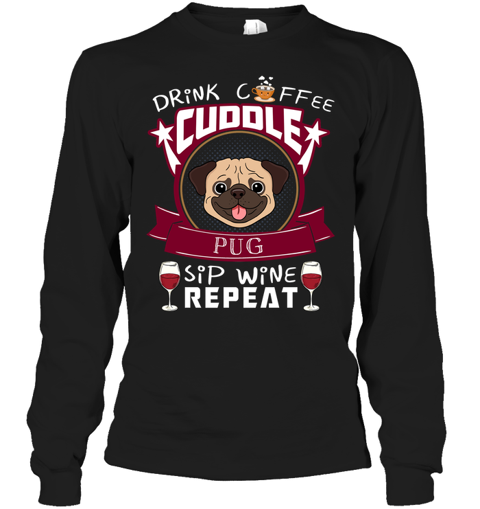 Drink Coffee Cuddle Pug T Shirts