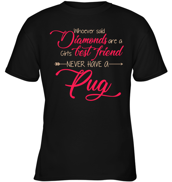 Whoever Said Never Have A Pug T Shirts
