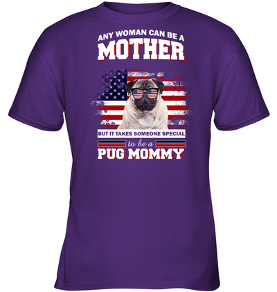 It Takes Someone Special To Be A Pug Mommy With American Flag T Shirts